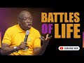 Battles of Life | Evangelist Kingsley Nwaorgu