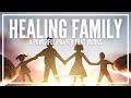 Prayer For Healing Family | Be Made Whole