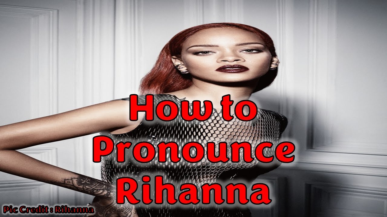 Learn How to Pronounce Rihanna English Word Audio YouTube