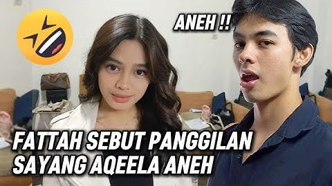 FATTAH SEBUT PANGGILAN SAYANG AQEELA ANEH || MOMEN ASMARA GEN Z