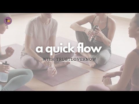 Quick Flow with TrustLoveKnow: Rise and Shine