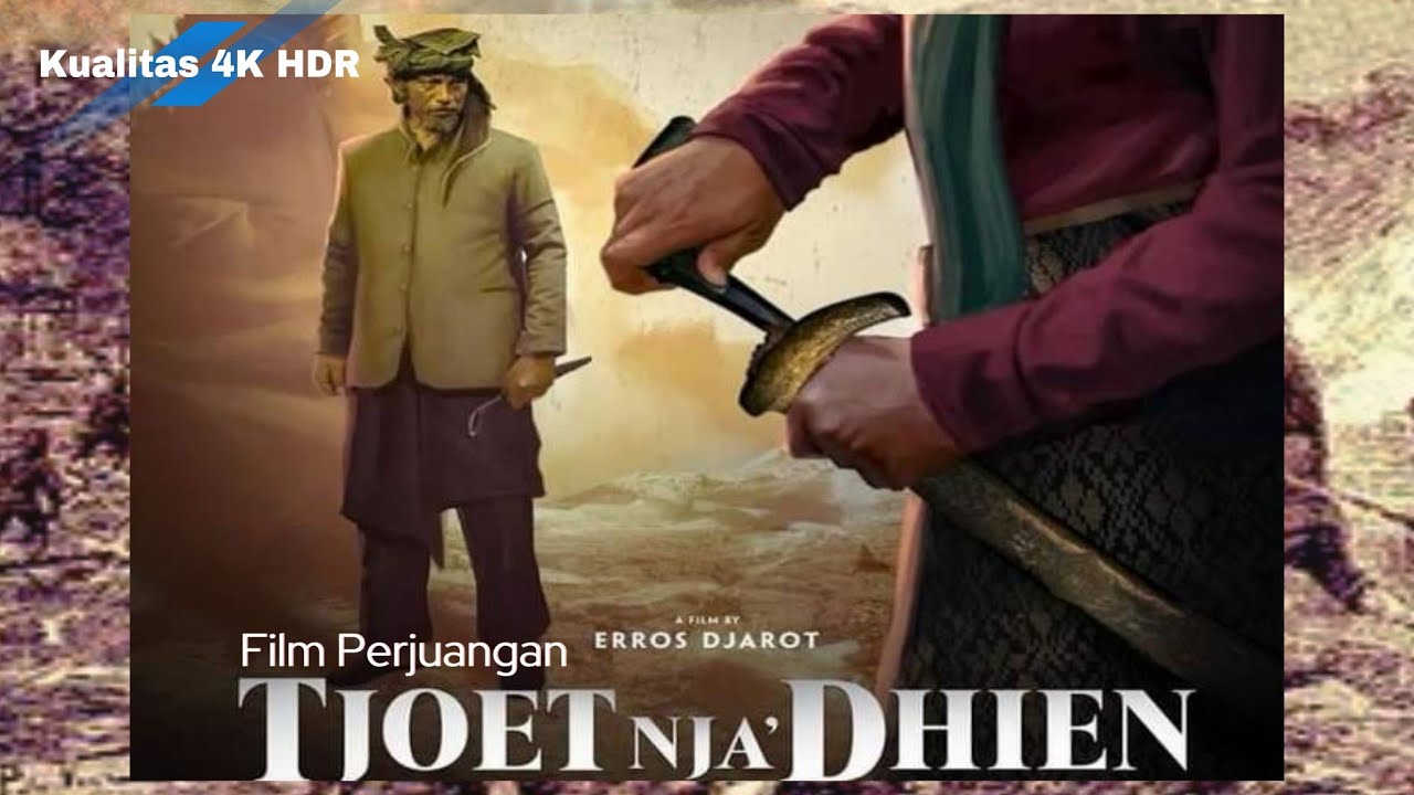 Film Cut Nyak Dien Full HD | Film Perjuangan Indo Sub Kualitas 4K HDR