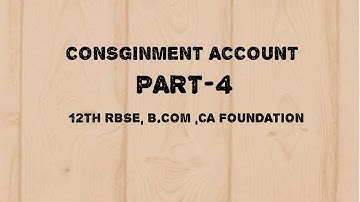 CONSIGNMENT (PART-4) 12TH RBSE, B.COM, CA FOUNDATION
