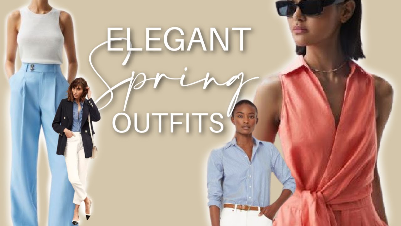 Elegant Spring Outfits for 2023  Classy Outfits for Well dressed Women 