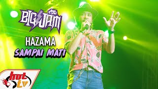    Hazama  Sdanai Mati  Big Jam 2019 