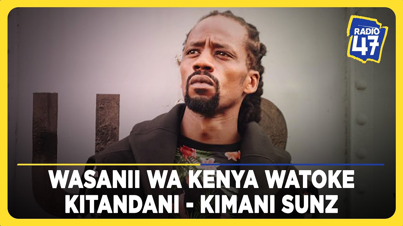 Wasanii wa Kenya watoke kitandani - Kimani Sunz - YouTube
