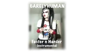 6arelyhuman - Faster n Harder (Instrumental) (READ DESC)