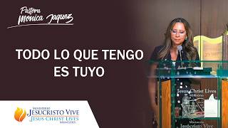 TODO LO QUE TENGO ES TUYO