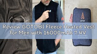 Review GOTOBI Fleece Heated Vest for Men with 16000mAh 7.4V Battery, Ergonomics Heating System, 9 He