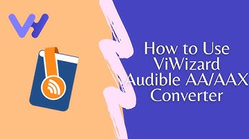 How to Use ViWizard Audible AA/AAX Converter to Convert AAX to MP3