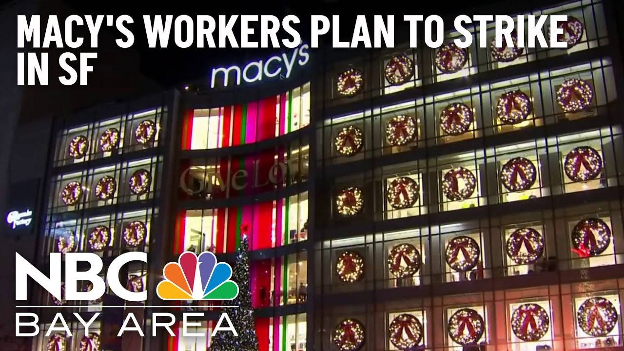 Strike Looming for Macy's Employees in San Francisco Amid the Holiday Rush YouTube