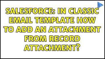 Salesforce: In classic email template how to add an attachment from record Attachment?