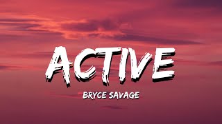 Bryce Savage – Active (Lyrics)
