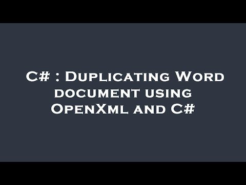 C# : Duplicating Word document using OpenXml and C#
