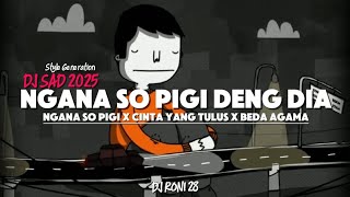 Dj Ngana So Pigi X Cinta Yang Tulus X Beda Agama  Generation 2025  Dj Roni 28
