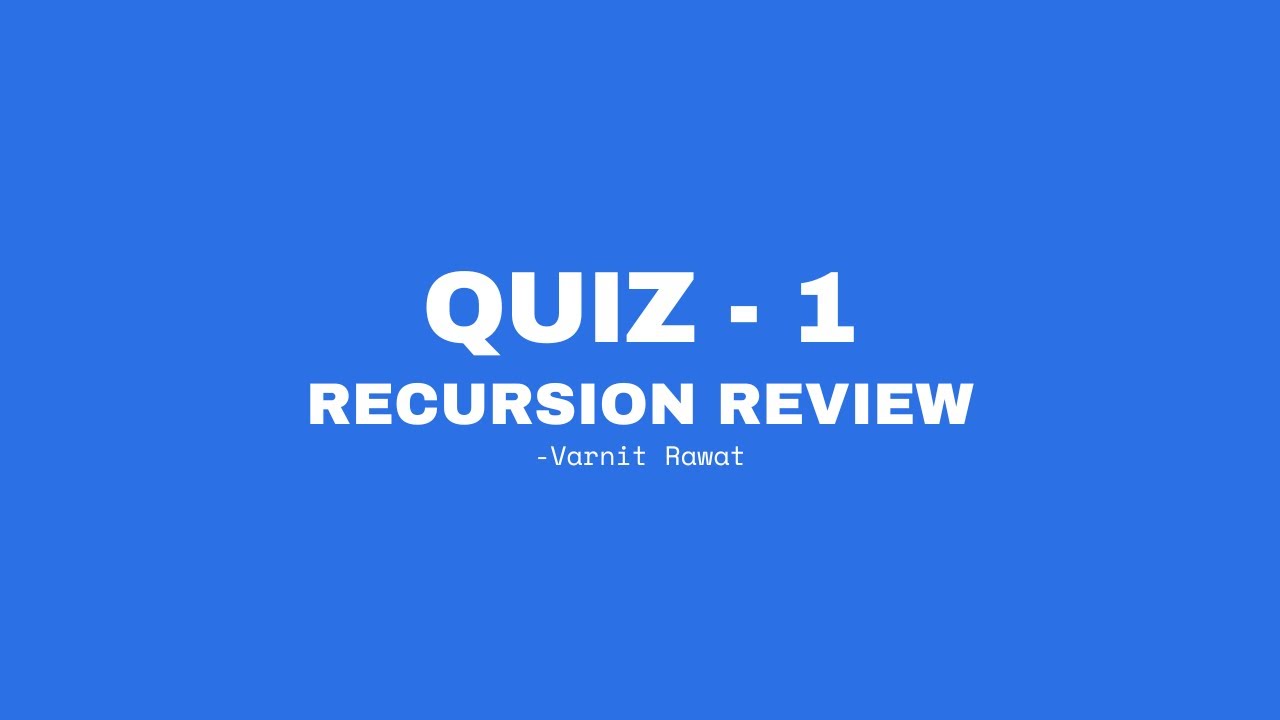Quiz 1 - Recursion review (CS 1) - YouTube
