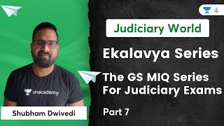 Ekalavya Series | Part 7 | The GS MIQ Series For Judiciary Exams | Judiciary World | Shubham Dwivedi