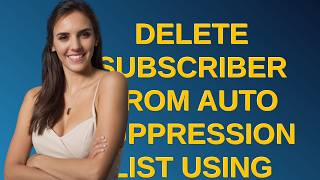 Salesforce: delete subscriber from Auto Suppression List using SSJS?
