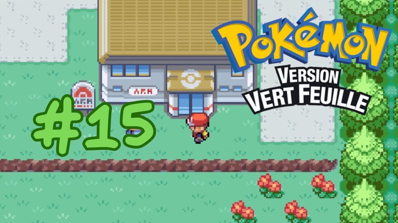Pokémon Vert Feuille - Episode 15 - Dernières épreuves !