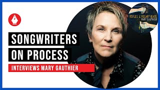 Songwriters on Process interviews Mary Gauthier
