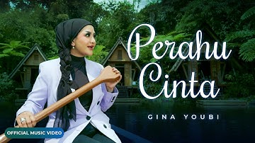 Gina Youbi - Perahu Cinta (Official Music Video)