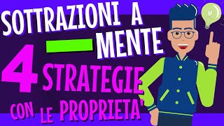 SOTTRAZIONI A MENTE applicando le PROPRIETA'  4 strategie per fare i calcoli (Aritmetica_20)