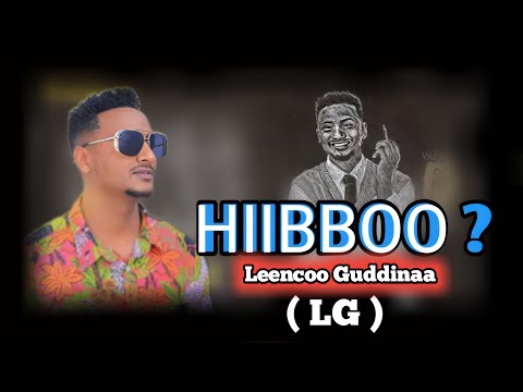 LEENCOO GUDDINAA Hibboo Icciitti Guddaa Qaba
