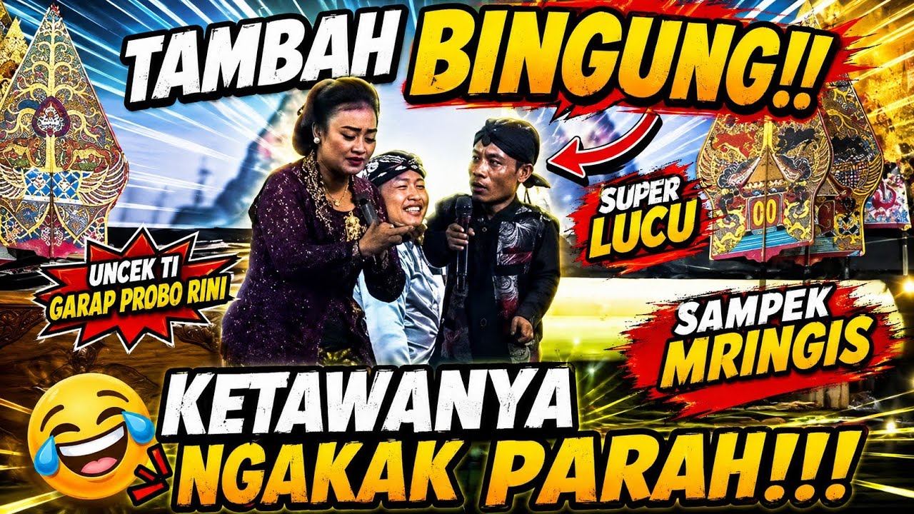 NGAKAK PARAH! 😂 MOMEN UNCEK TI GARAP PROBO RINI