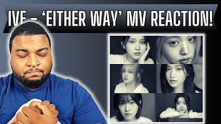 IVE 아이브 'Either Way’ MV Reaction!!!