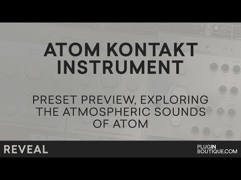 ATOM Kontakt Instrument - Exploring The Atmospheric Sounds