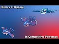How GOOD was Kyogre ACTUALLY? - History of Kyogre in Competitive Pokemon (Gens 3-7)