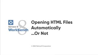 Method R Workbench: Opening HTML Files Automatically ...Or Not
