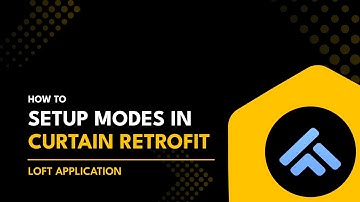 How to Set Up Modes in Curtain Retrofit | Loft App Me Curtain Retrofit Mode Kaise Set Karein