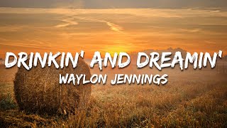 Waylon Jennings  Drinkin And Dreamin s