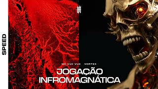 Jogação Infromagnática - Mc Vuk Vuk E Vortex ( Speed )