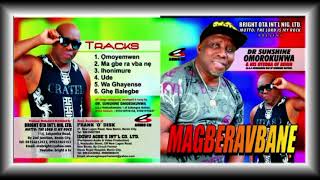 Dr sunshine omorokunwa Latest  Full Album  Titled : MAGBERAVBANE  (Latest Benin Music Video 2021)
