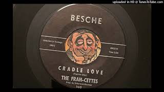 The Fran-Cettes - Cradle Love Besche 1963