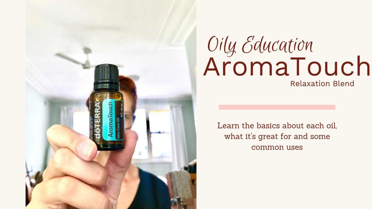 doTERRA AromaTouch: Relaxation Blend - Oily Education - How To Use