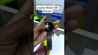 New oraimo watch 6R Unboxing and Review