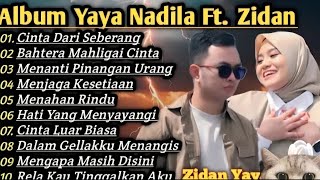 TANPA IKLAN | YAYA NADILA feat ZIDAN | CINTA DARI SEBERANG | FULL ALBUM TERBARU | YAYA N feat ZIDAN