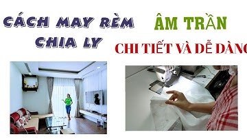 Cách làm rèm ly âm trần chỉ tiết và dễ dành cho người học nghề rèm, bán sách dạy rèm 0974749900