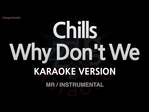 Chills-<strong>Why</strong> Don&amp;#39;<strong>t</strong> We (MR/Instrumental) (Karaoke Version)