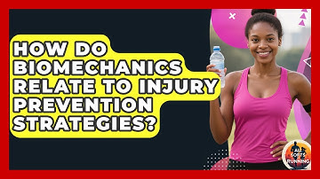 How Do Biomechanics Relate to Injury Prevention Strategies? - All Sorts Of Running