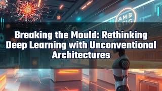 Breaking the Mould: Rethinking Deep Learning with Unconventional Architectures