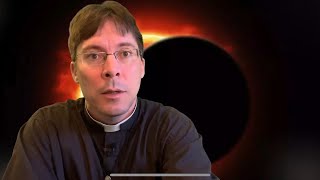 ⚠️Solar Eclipse: CATHOLICS ON STANDBY ⚠️ - Fr.Mark Goring, CC