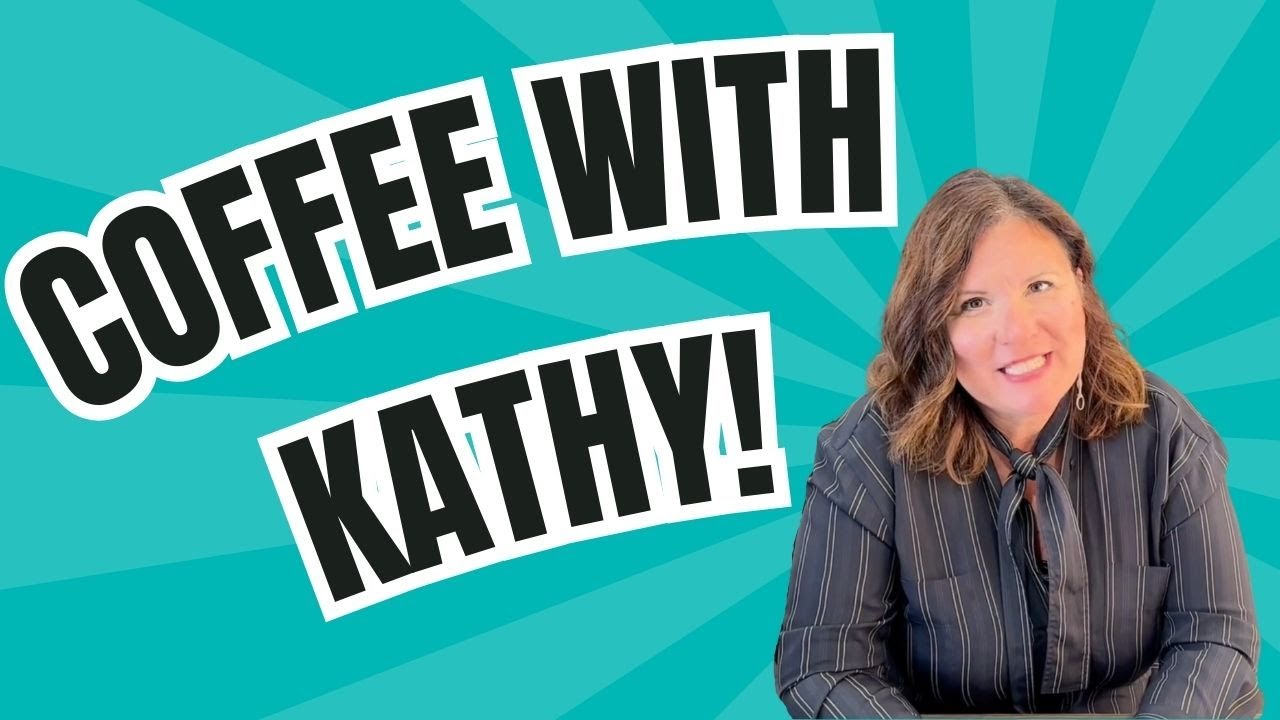 Coffee With Kathy!