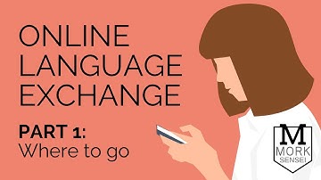 How to Do Language Exchange PART 1: Where to Go (10 sites / apps)