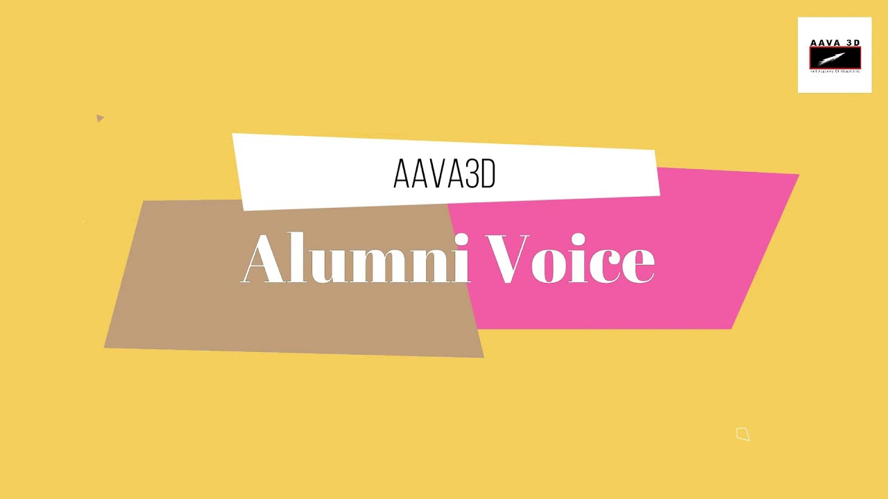 AAVA3D Alumni Voice