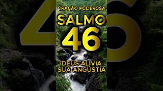 SALMO 46 – DEUS É SEU REFÚGIO E FORTALEZA
