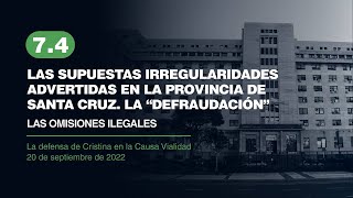 7.4. Las supuestas irregularidades advertidas en la provincia de Santa Cruz. Las omisiones ilegales.